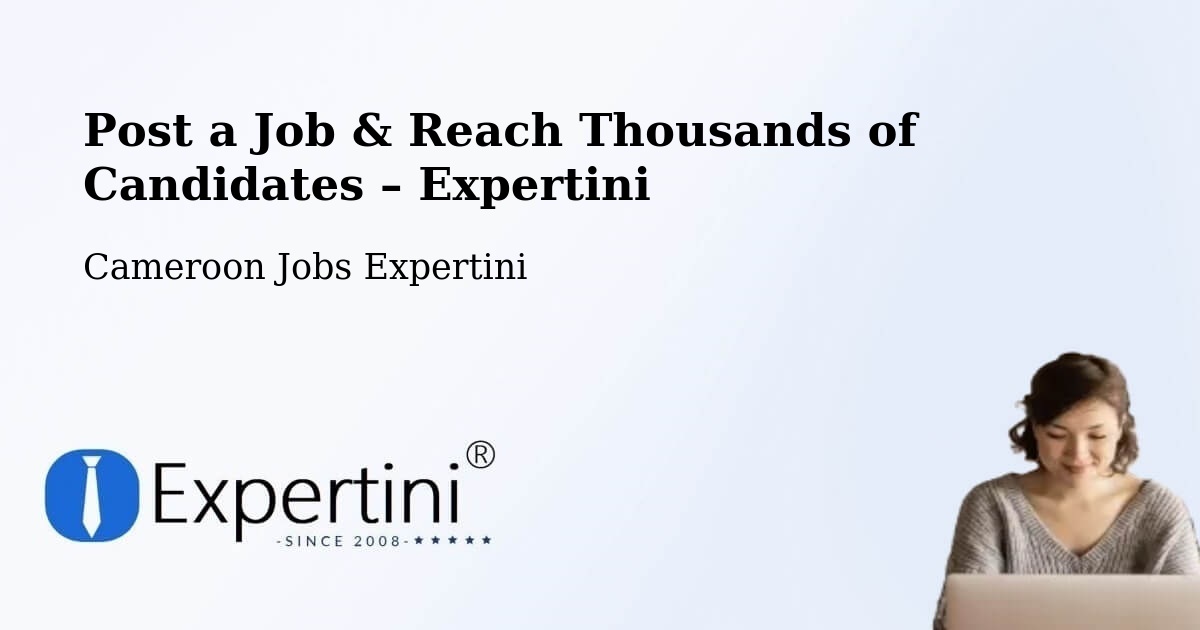 Post a Job in Mora – Hire the Right Talent - Mora, Cameroon Jobs Expertini