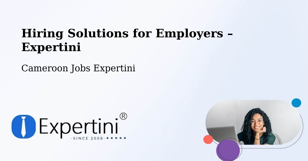 Hiring Solutions for Employers in Mora - Mora, Cameroon Jobs Expertini